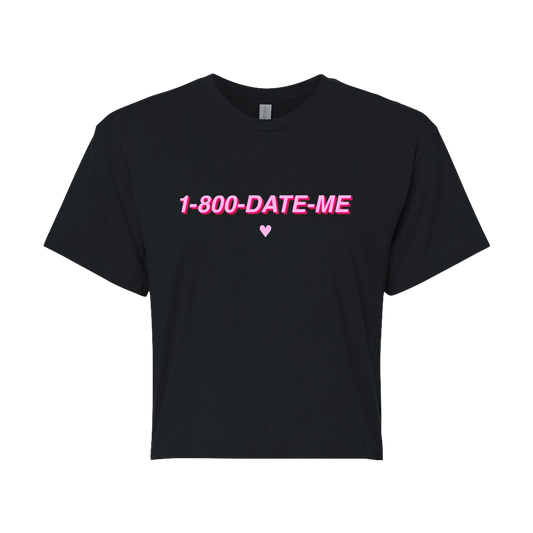 1-800-date-me crop tee